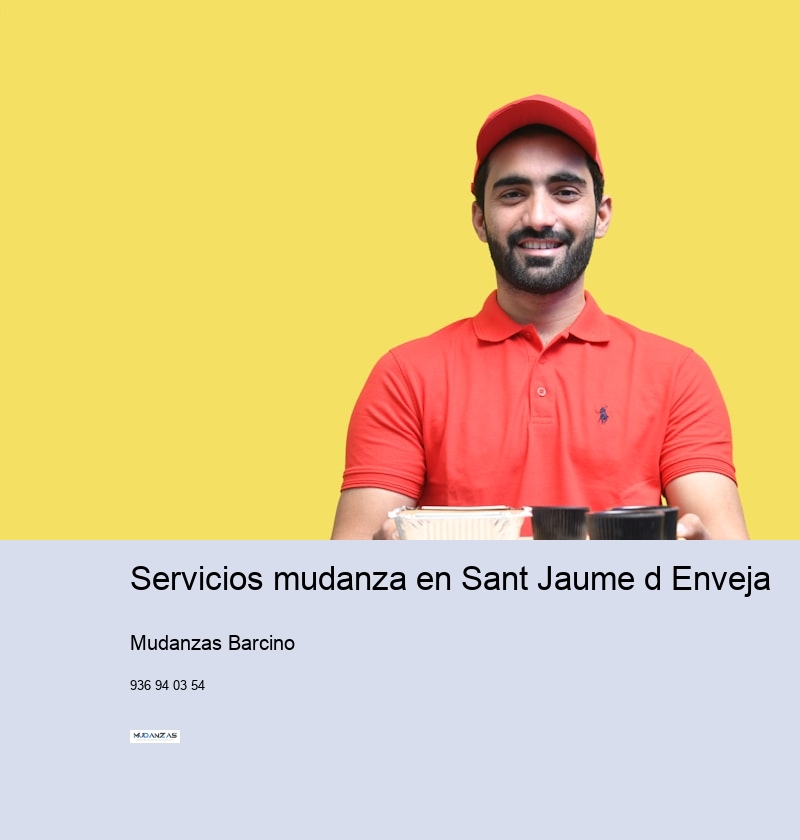 Servicios mudanza en Sant Jaume d Enveja 